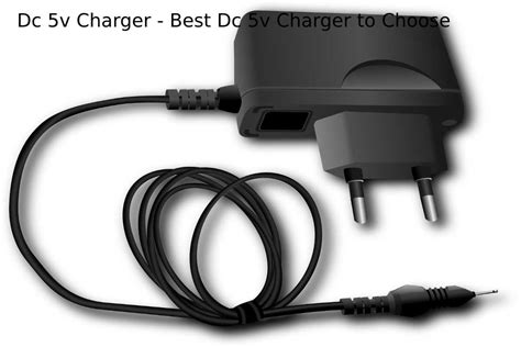 Dc 5v Charger – Best Dc 5v Charger to Choose .
